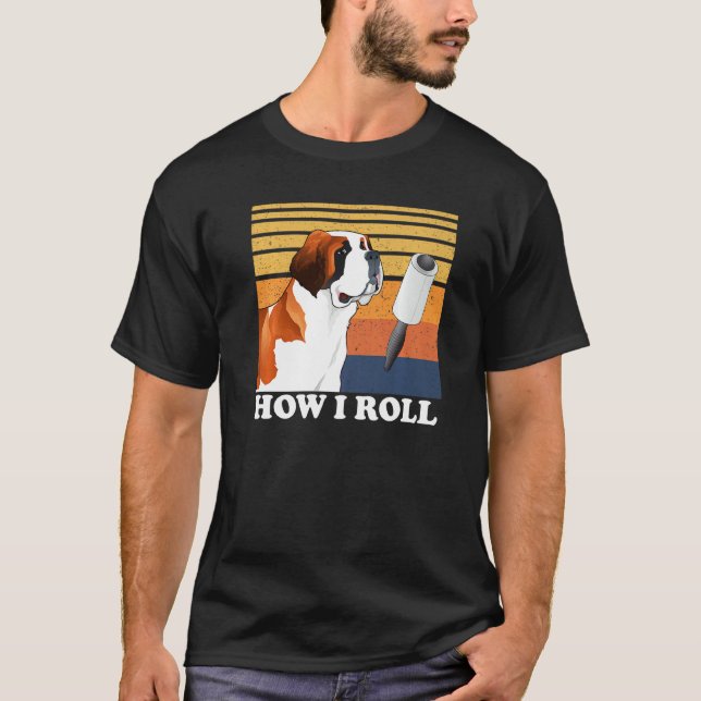 Cute Saint Bernard How I Roll Funny T-Shirt (Front)