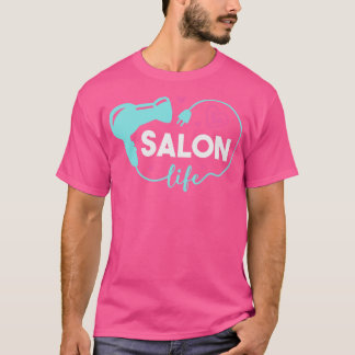 Cute Salon Life Hair Stylist Hairdresser Art T-Shirt