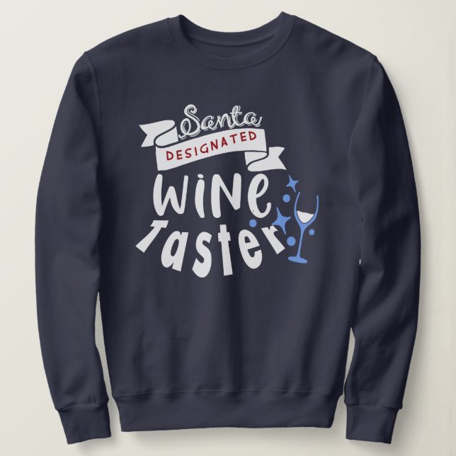 Cute Santa Christmas Quotes Funny Wine Sweatshirt (Design Front)
