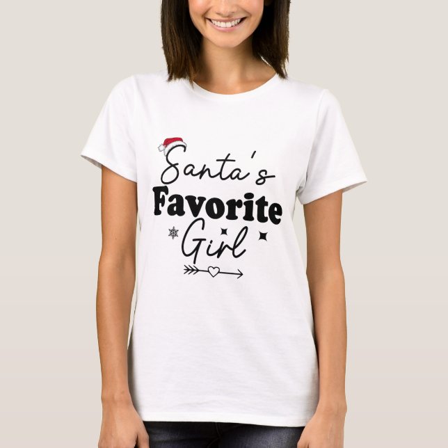 Cute Santa’s Favorite Girl Christmas T-Shirt  (Front)