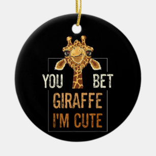 Cute Sarcastic Giraffe Animal Lover You Bet Giraff Ceramic Tree Decoration