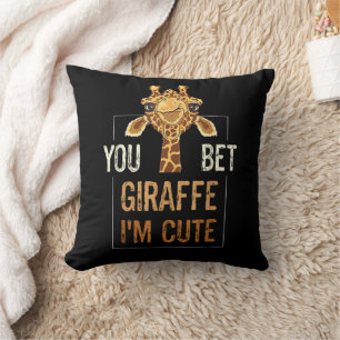 Cute Sarcastic Giraffe Animal Lover You Bet Giraff Cushion