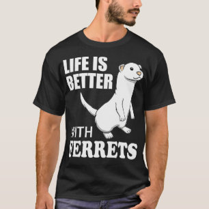 Cute Saying Ferret Lover Funny Rodent  T-Shirt
