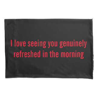 Cute Saying Pair of Pillowcases, Standard Size Pillowcase