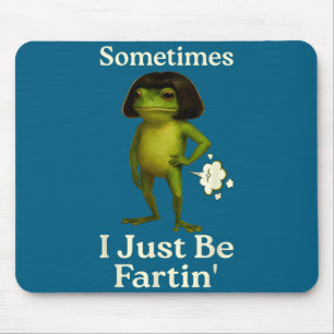 Cute Saying Sometimes Just Fartin Frog Frog I Mouse Mat