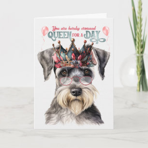Cute Schnauzer Queen for a Day Funny Birthday Card