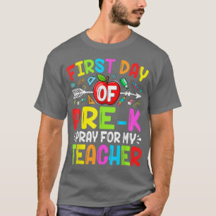 Cute School First Day Of PreK Pray For My Teacher T-Shirt