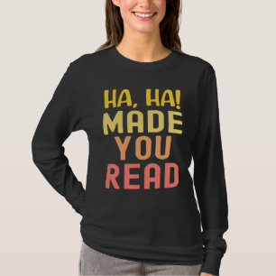 Cute School Teacher Haha Made You Read Funny Libra T-Shirt