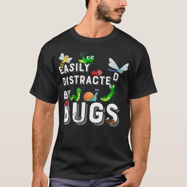 Cute Science Bug Insects Easily Distracted By Bugs T-Shirt (Front)