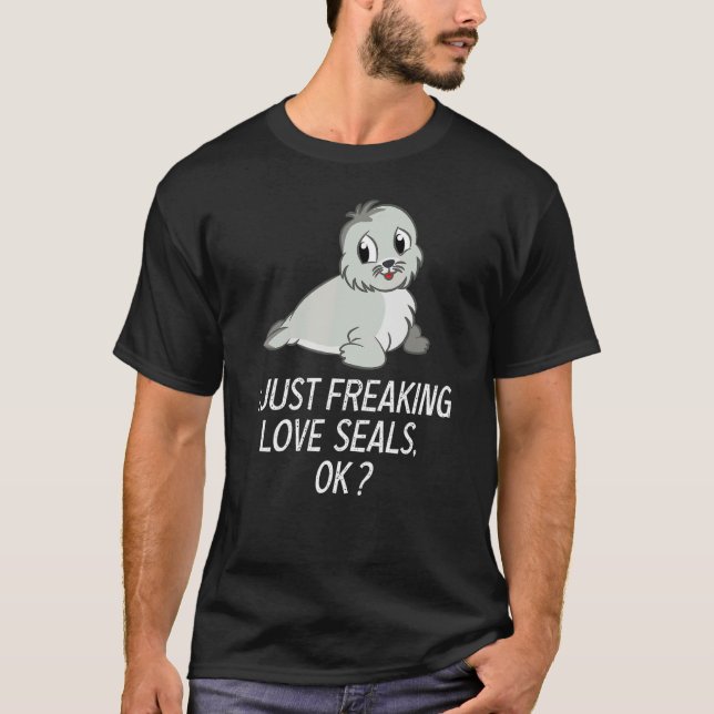 Cute Seal Love Seal I Just Freaking Love Seals Dar T-Shirt (Front)