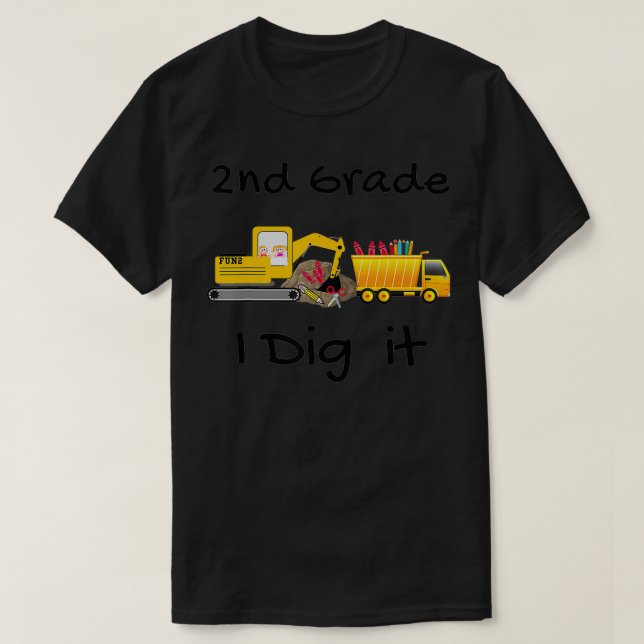 Cute SECOND GRADE I Dig It, Kindergarten First Day T-Shirt (Design Front)