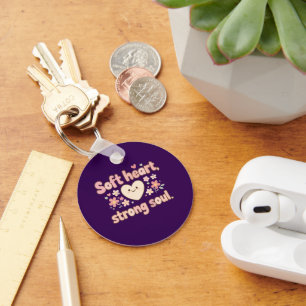 Cute Self Love Quote Soft Heart Strong Soul Trendy Key Ring