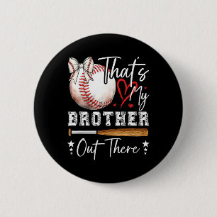 Cute Sell Sister That's My Brother Out There  6 Cm Round Badge