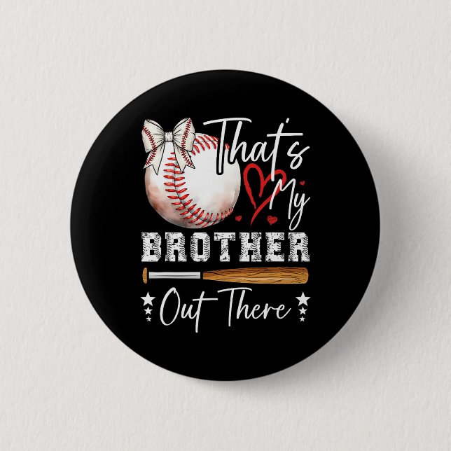 Cute Sell Sister That's My Brother Out There  6 Cm Round Badge (Front)