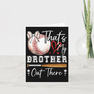Cute Sell Sister That's My Brother Out There  Card