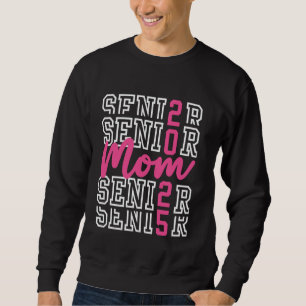 Cute Senior Mum Class of 2025 Proud Mum of Graduat Sweatshirt