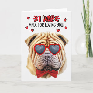 Cute Shar Pei Dog Made for Loving You Valentine Holiday Card