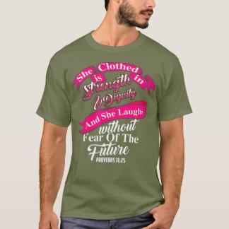 Cute She Is Clothed In Strength  Dignity  Christ T-Shirt