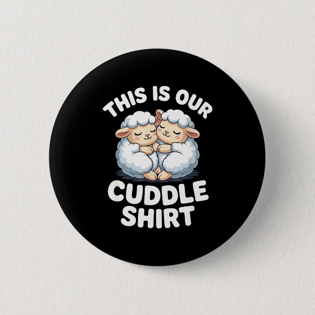 Cute Sheep Couple This Is Our Cuddle  6 Cm Round Badge (Front)