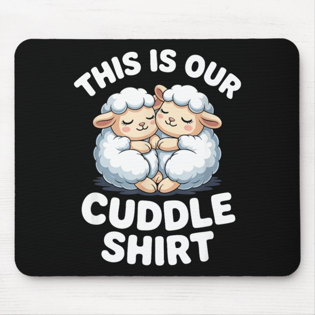 Cute Sheep Couple This Is Our Cuddle  Mouse Mat (Front)