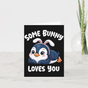 Cute Shirt Penguin Easter Some Bunny Loves Card