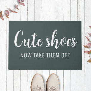  Cute Shoes Now Take Them Off   Funny Forest Green Doormat