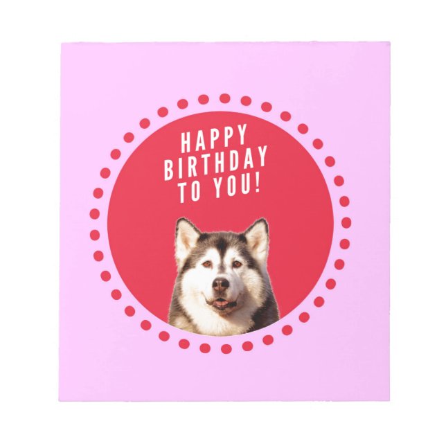Cute Siberian Husky Dog Wishing Happy Birthday Notepad (Front)
