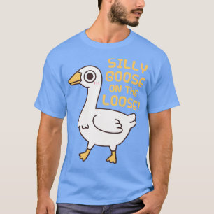 Cute Silly Goose On The Loose Funny Saying T-Shirt