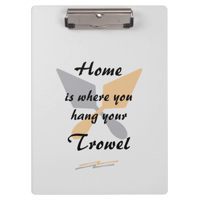 Cute Silver & Gold Home Where You Hang Your Trowel Clipboard (Front)