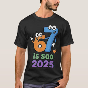 Cute Six Seven is 2025 6 7 Gen Z Kids Teacher 67 T-Shirt