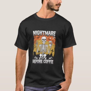Cute skeleton Nightmare Before Coffee Funny Hallow T-Shirt