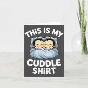 Cute Sleeng Bee This Is My Cuddle Card