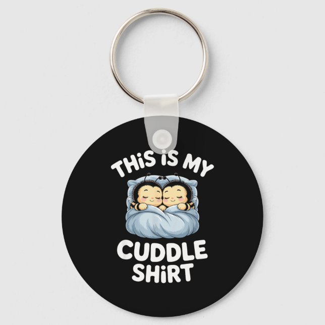 Cute Sleeng Bee This Is My Cuddle  Key Ring (Front)