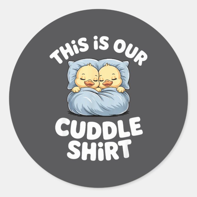 Cute Sleeng Ducks This Is Our Cuddle  Classic Round Sticker (Front)