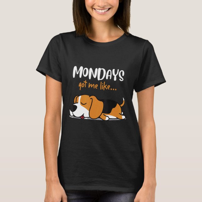 Cute Sleeping Beagle Monday Got Me Like Dog Mum T-Shirt (Front)