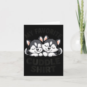 Cute sleeping husky my favourite cuddle  card