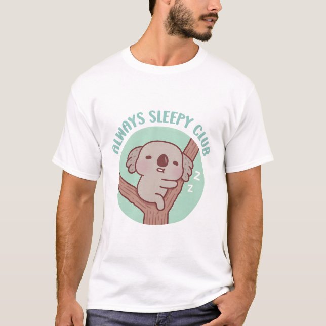 Cute Sleeping Koala, Always Sleepy Club Funny T-Shirt (Front)