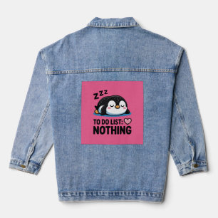 cute sleeping penguin, to do list nothing denim jacket