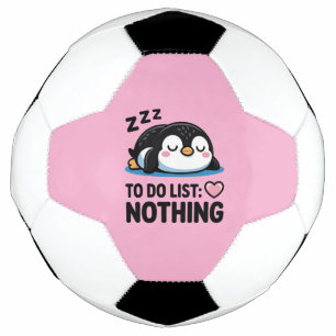 cute sleeping penguin, to do list nothing football