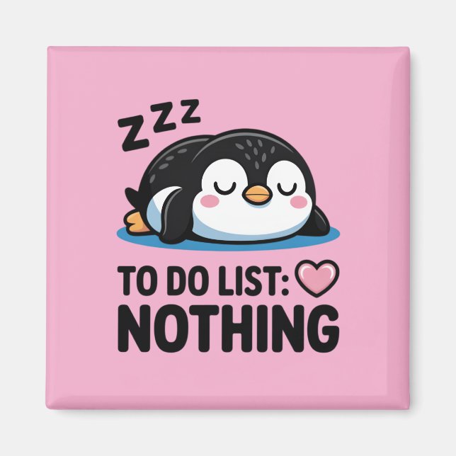 cute sleeping penguin, to do list nothing magnet (Front)