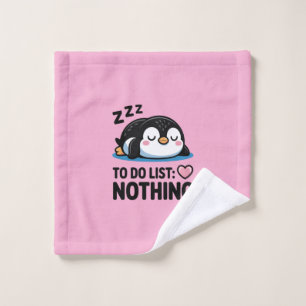 cute sleeping penguin, to do list nothing wash cloth