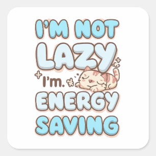 Cute Sleepy Cat "Energy Saving" Quote Square Sticker