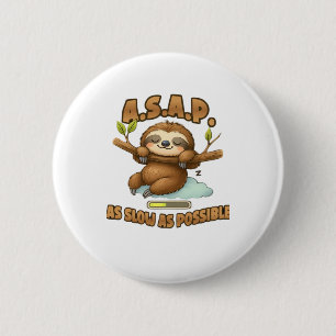 Cute Sloth ASAP � As Slow As Possible Classic T-Sh 6 Cm Round Badge