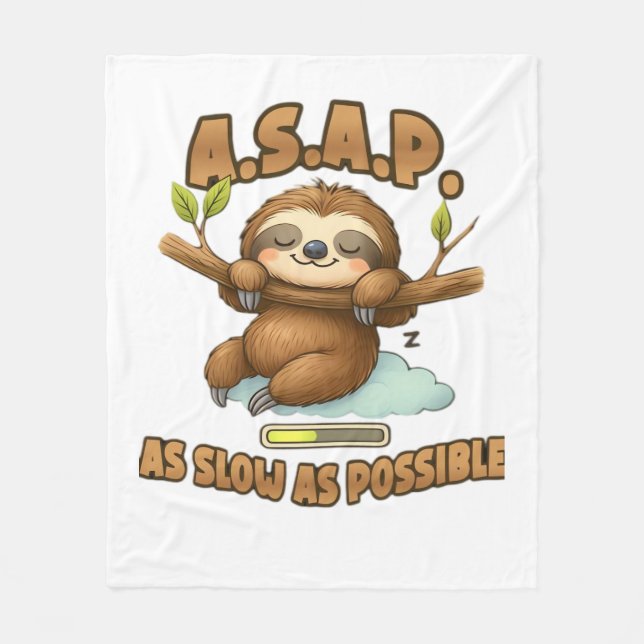 Cute Sloth ASAP – As Slow As Possible Classic T-Sh Fleece Blanket (Front)
