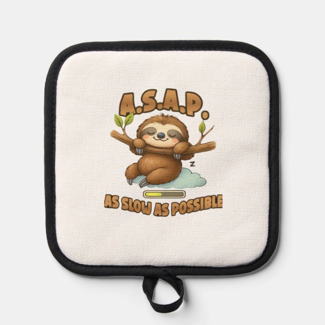 Cute Sloth ASAP � As Slow As Possible Classic T-Sh Pot Holder (Front)
