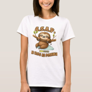 Cute Sloth ASAP � As Slow As Possible Classic T-Sh T-Shirt
