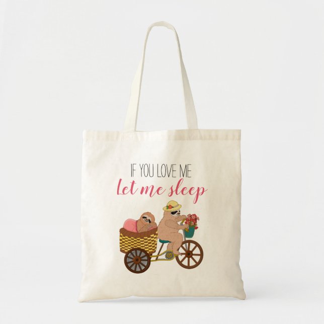 Cute Sloth Cartoon | If You Love Me Let Me Sleep Tote Bag (Front)