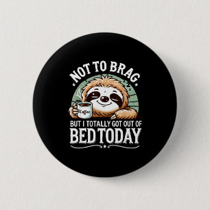 Cute Sloth Coffee Funny Quote Caffeine Lover Gift  6 Cm Round Badge