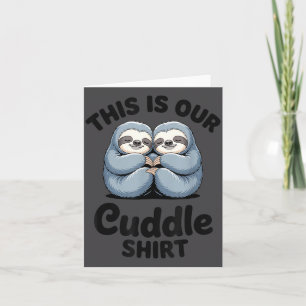 Cute Sloth Couple This Is Our Cuddle Card