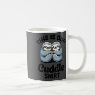 Cute Sloth Couple This Is Our Cuddle Coffee Mug